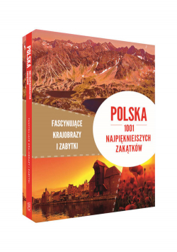 Polska 1001 najpiękniejszych zakątków Fascynujące krajobrazy i zabytki