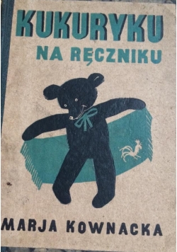 Kukuryku na ręczniku ,1936r.