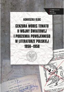 Cenzura wobec tematu II wojny światowej i podziemia powojennego w literaturze polskiej 1956-1958