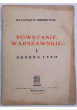Powstanie warszawskie. Tom 1. Geneza i tło, 1945 r.