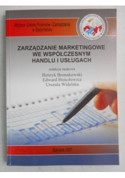 Zarządzanie marketingowe we współczesnym handlu i usługach