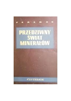 Przedziwny świat minerałów