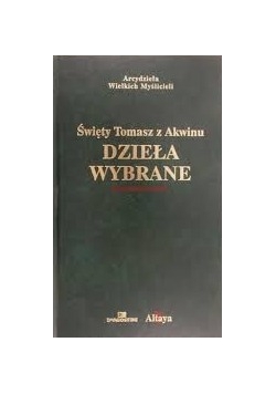 Święty Tomasz z Akwinu. Dzieła wybrane