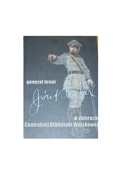 Generał Józef Haler w zbiorach centralnej biblioteki wojskowej