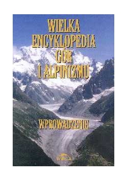 Wielka encyklopedia gór i alpinizmu t.1