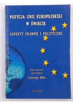 Pozycja Unii Europejskiej w świecie. Aspekty prawne i polityczne