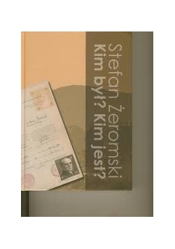 Stefan Żeromski. Kim był? Kim jest?