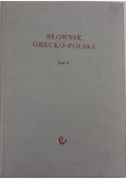 Słownik Grecko-Polski Tom IV