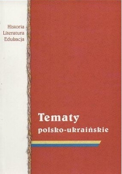 Tematy polsko ukraińskie Historia Literatura Edukacja