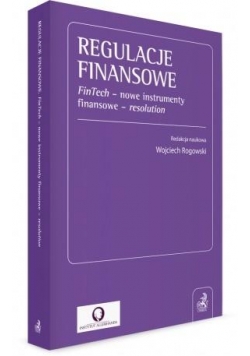 Regulacje finansowe. FinTech - nowe instrumenty...