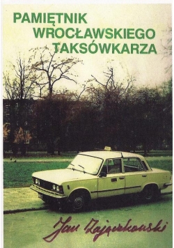 Pamiętnik wrocławskiego taksówkarza