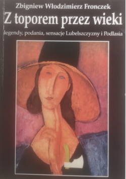 Z toporem przez wieki + autograf Zbigniewa Fronczka