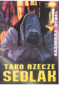 Dymel Kazimierz - Tako rzecze Sedlak