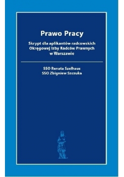 Prawo pracy. Skrypt dla aplikantów radcowskich