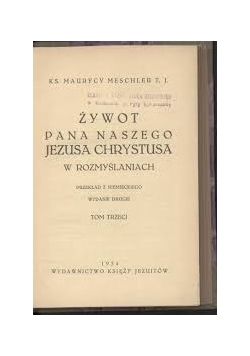 Żywot Pana naszego Jezusa Chrystusa w rozmyślaniach, 1934r