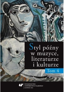 Styl późny w muzyce literaturze i kulturze Tom 4 Nowa