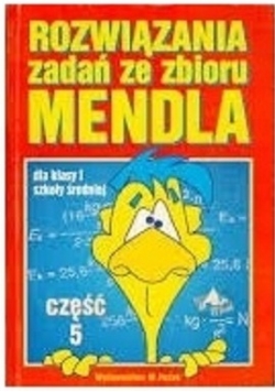 Rozwiązania zadań ze zbioru Mendla część 5