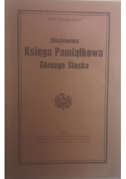 Illustrowana księga pamiątkowa Górnego Śląska, 1923 r.