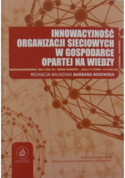Innowacyjność organizacji sieciowych w gospodarce opartej na wiedzy