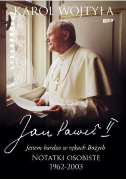 Jan Paweł II. ,, Jestem bardzo w rękach Bożych"