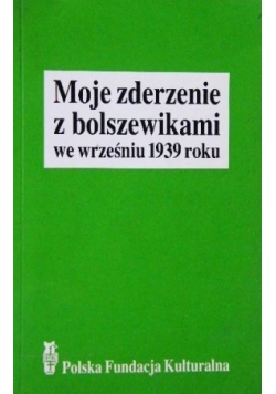 Moje zderzenie z Bolszewikami we wrześniu 1939 roku