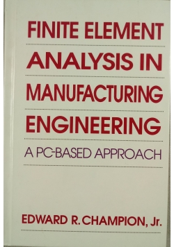 Finite Element Analysis in Manufacturing Engineering