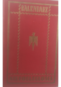 Kalendarz niepodległości  reprint z 1939 r.