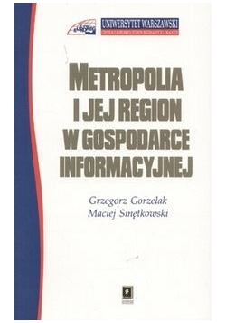 Metropolia i jej Region W Gospodarce Informacyjnej