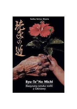Ryu-Te no Michi. Klasyczna sztuka walki z Okinawy