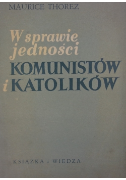 W sprawie jedności komunistów i katolików, 1950r.