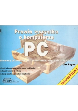 Prawie wszystko o komputerze PC