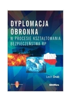 Dyplomacja obronna w procesie kształtowania bezp.