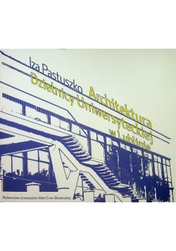 Architektura Dzielnicy Uniwersyteckiej w Lublinie