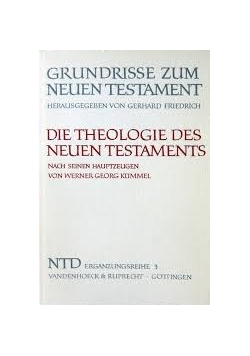 Die Theologie des Neuen Testaments nach seinen Hauptzeugen