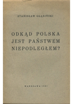 Odkąd Polska jest państwem niepodległem,1931 r.