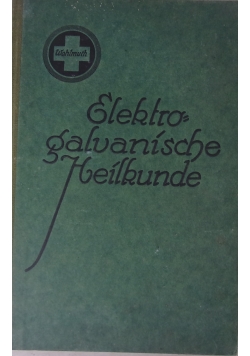 Elektro - galvanische Heilkunde 1920r. (przybl.)