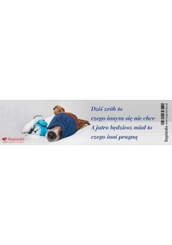 Zakładka do książki - Dziś zrób to czego innym...