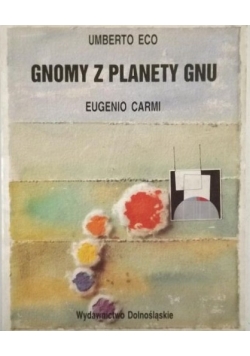 Carmi Eugenio, Eco Umberto - Gnomy z planety Gnu