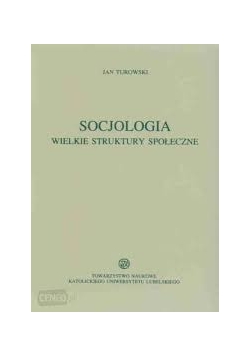 Socjologia wielkie struktury społeczne