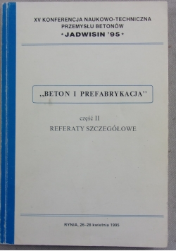 Beton i prefabrykacja cz. 2, referaty szczegółowe
