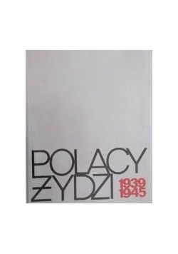 Polacy Żydzi 1939-1945