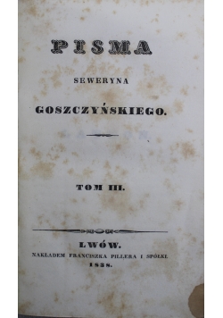 Pisma Seweryna Goszczyńskiego tom III 1838 r.