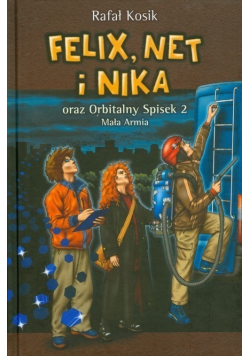 Felix Net i Nika oraz Orbitalny Spisek 2 Mała Armia plus autograf  Kosika