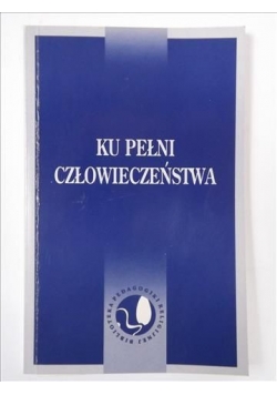 Ku pełni człowieczeństwa