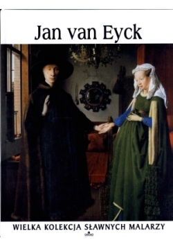 Jan van Eyck  Wielka kolekcja sławnych malarzy