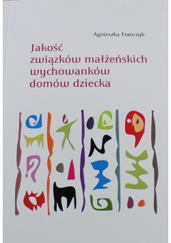 Jakość związków małżeńskich wychowanków domów dziecka