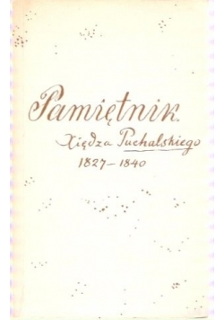 Pamiętnik księdza Puchalskiego 1827 1840
