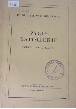 Życie katolickie. Podręcznik liturgiki, 1947 r.
