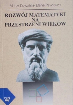 Kowalski Marek - Rozwój matematyki na przestrzeni wieków