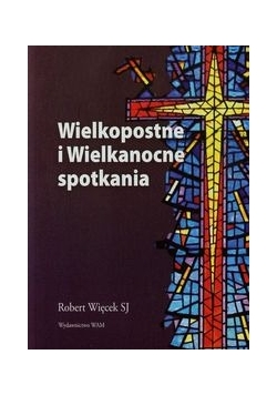 Wielkopostne i Wielkanocne spotkania